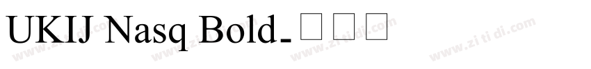 UKIJ Nasq Bold字体转换